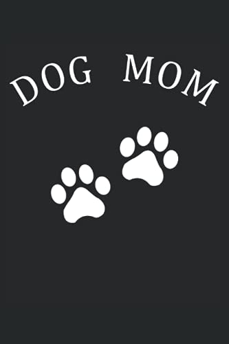 Dog Mom Notizbuch: Hunde Dog Mom Hunde Mama Notizbuch, Notizblock, Notizheft, Schreibblock, Schreibheft, Planer, Block, Heft, Notebook, Notizen, ... DIN A5 (6x9 Zoll) - 120 Seiten, weiß liniert